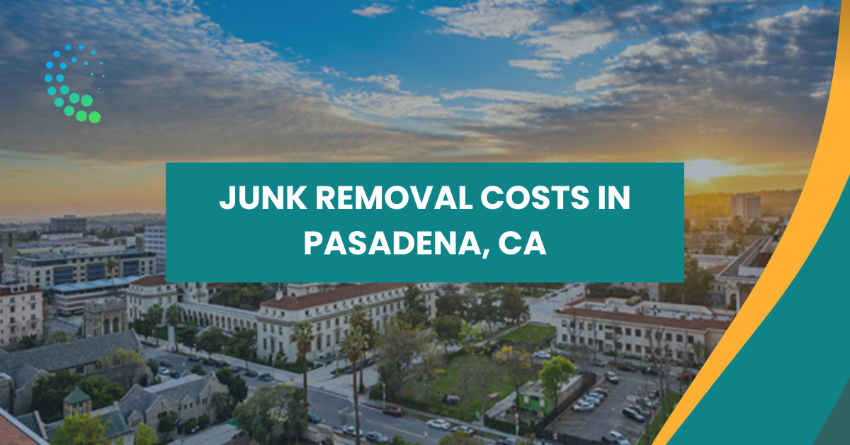 Junk Removal Cost in Pasadena, CA